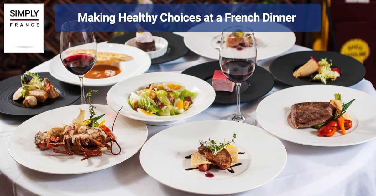 Making Healthy Choices at a French Dinner