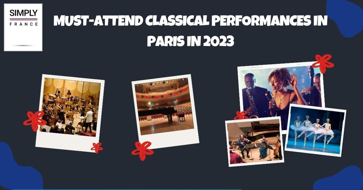 Must-Attend Classical Performances in Paris in 2023