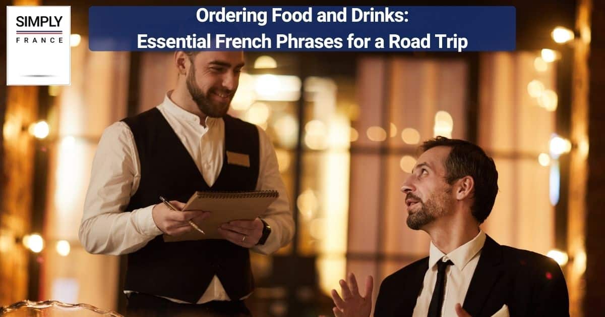 Ordering Food and Drinks_ Essential French Phrases for a Road Trip