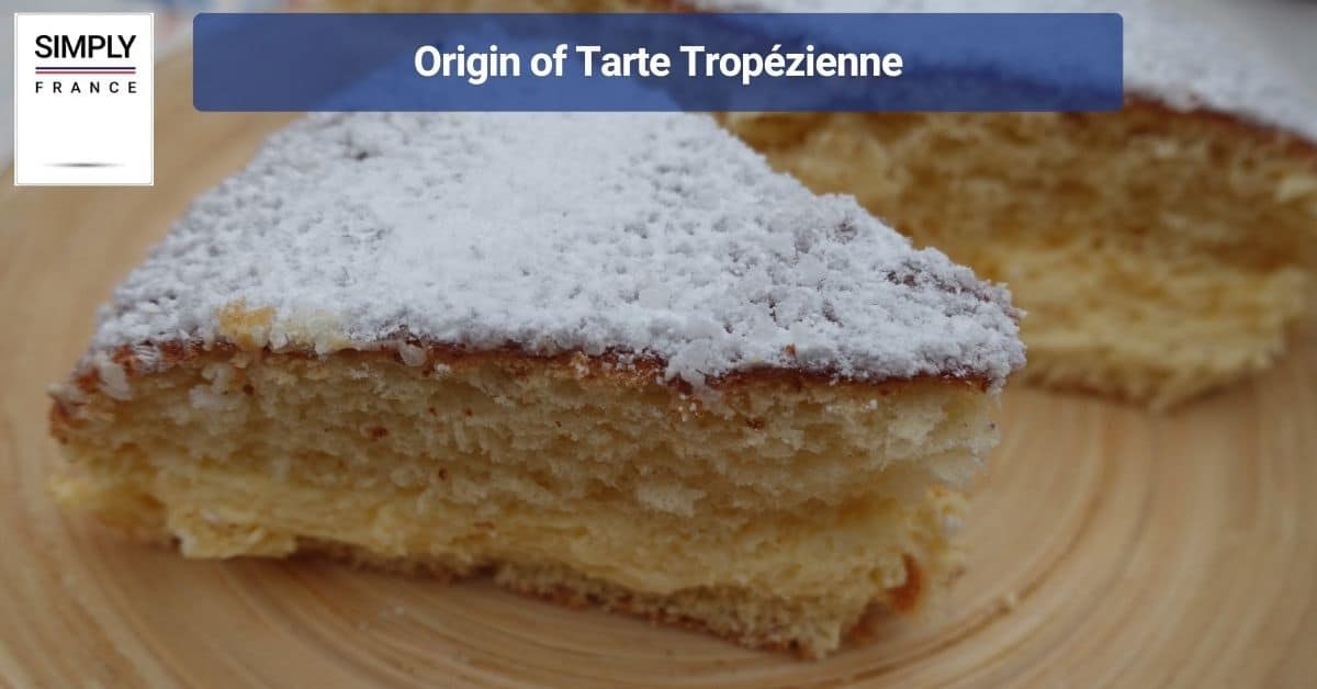 Origin of Tarte Tropézienne