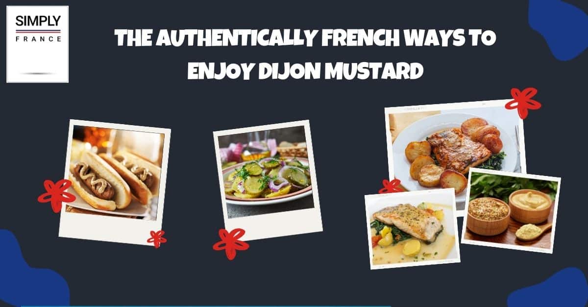 The Authentically French Ways to Enjoy Dijon Mustard