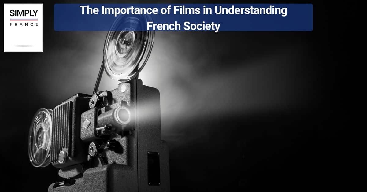 The Importance of Films in Understanding French Society