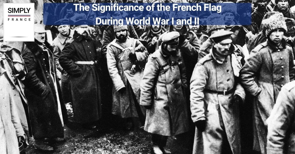 The Significance of the French Flag During World War I and II