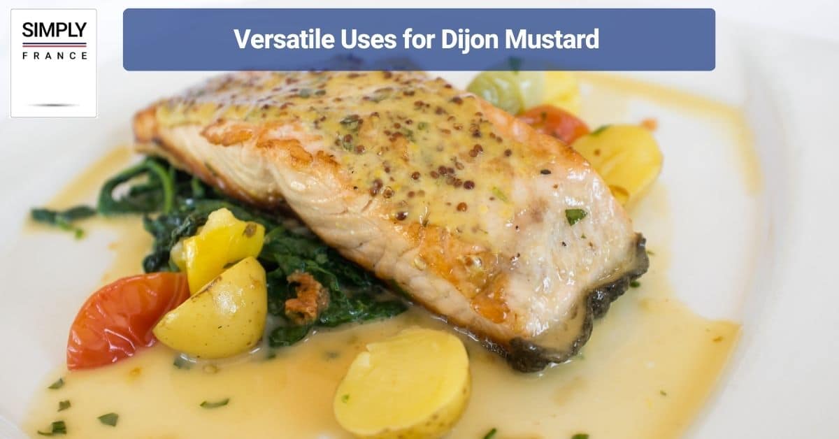 Versatile Uses for Dijon Mustard
