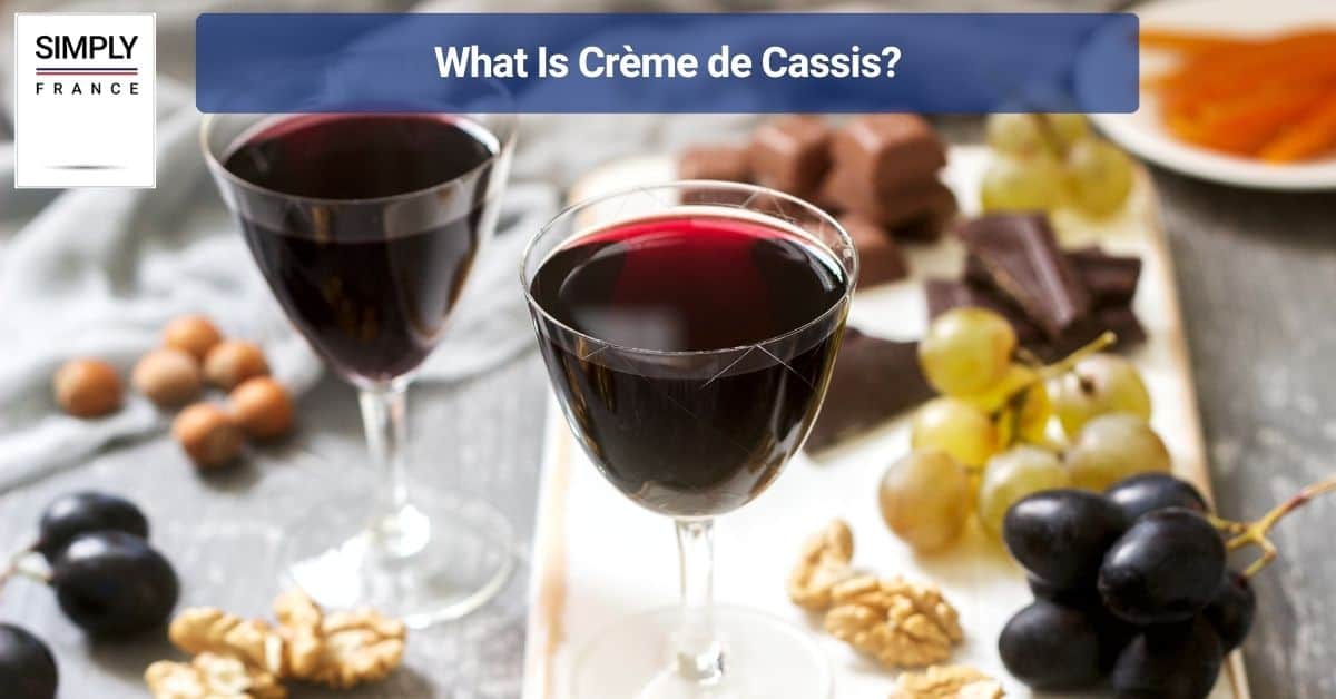 What Is Crème de Cassis