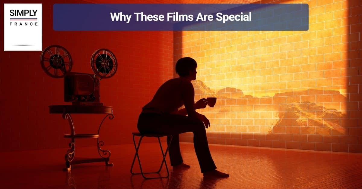 Why These Films Are Special
