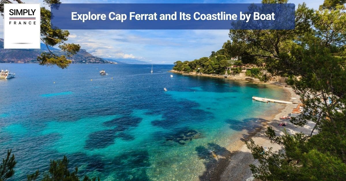 Explore Cap Ferrat and Its Coastline by Boat