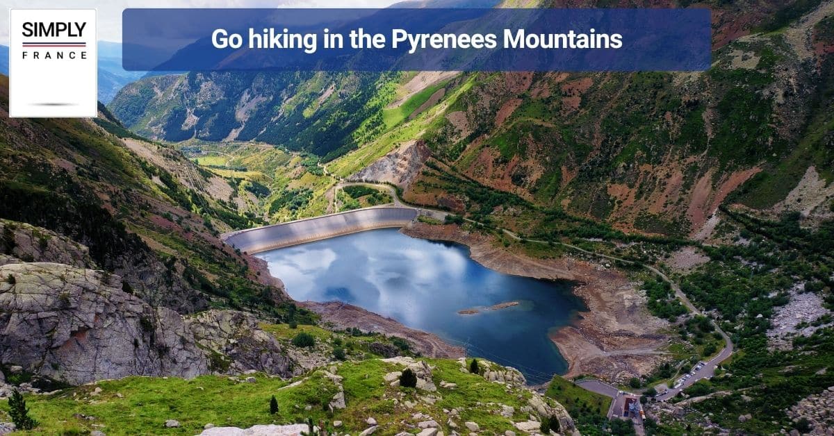 Go hiking in the Pyrenees Mountains