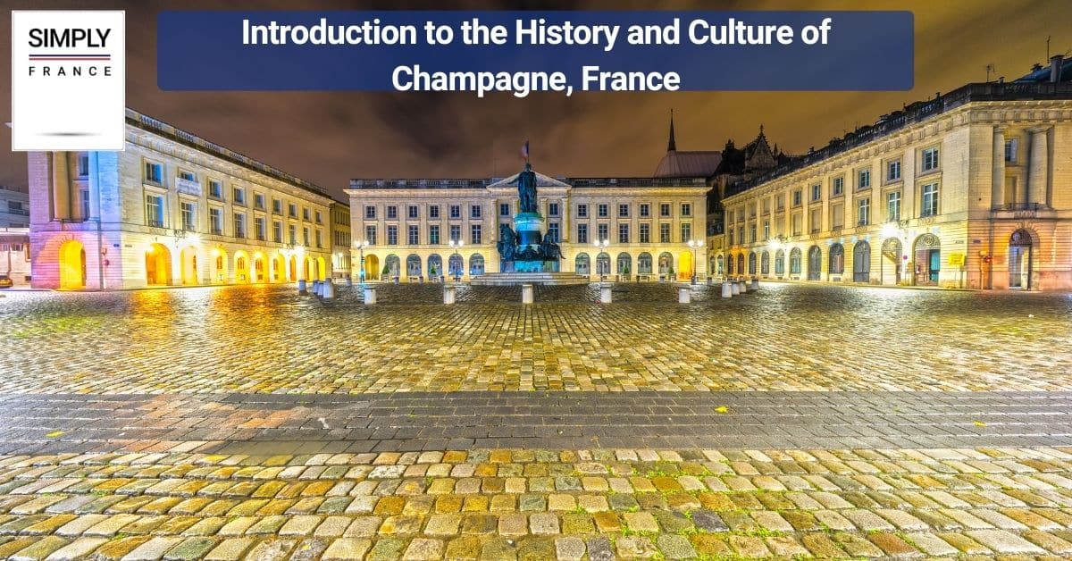 Introduction to the History and Culture of Champagne, France