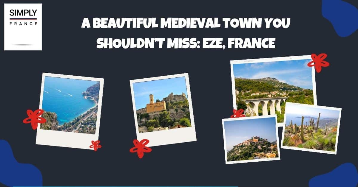 A Beautiful Medieval Town You Shouldn’t Miss_ Eze, France