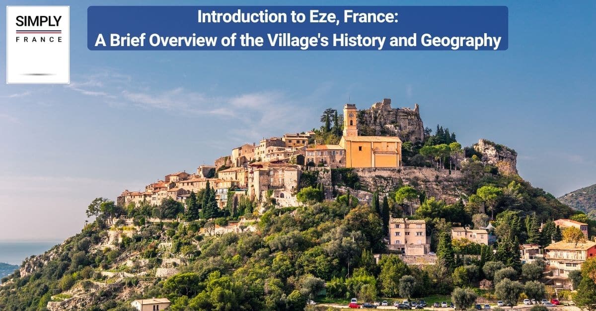 Introduction to Eze, France_ A Brief Overview of the Village's History and Geography