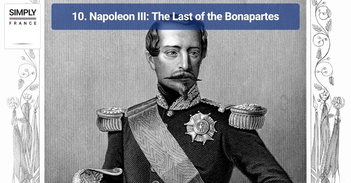 10. Napoleon III: The Last of the Bonapartes