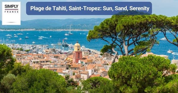 2. Plage de Tahiti, Saint-Tropez: Sun, Sand, Serenity