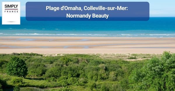 7. Plage d'Omaha, Colleville-sur-Mer: Normandy Beauty
