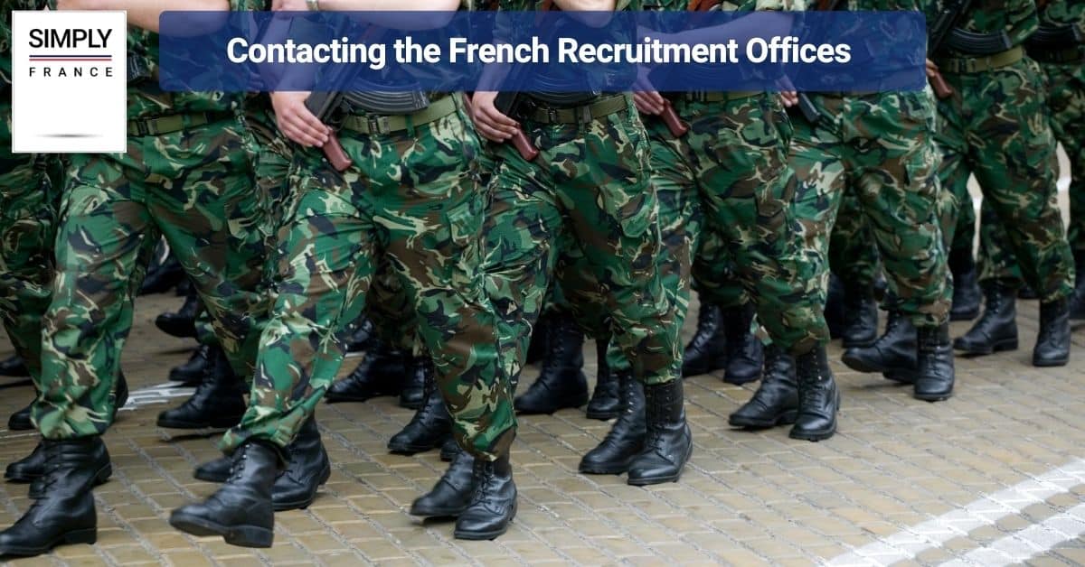 Contacting the French Recruitment Offices
