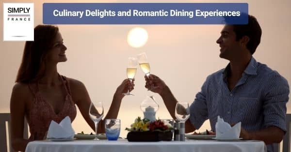 Culinary Delights and Romantic Dining Experiences