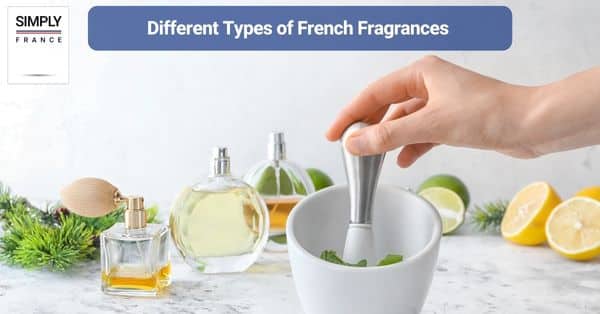 Different Types of French Fragrances