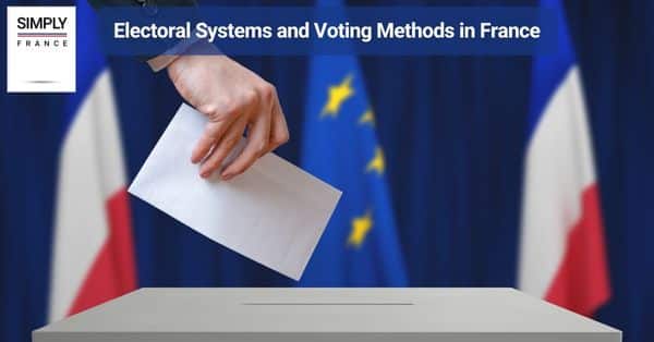Electoral Systems and Voting Methods in France