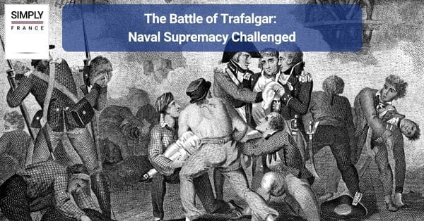 The Battle of Trafalgar: Naval Supremacy Challenged