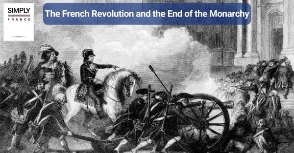 The French Revolution and the End of the Monarchy