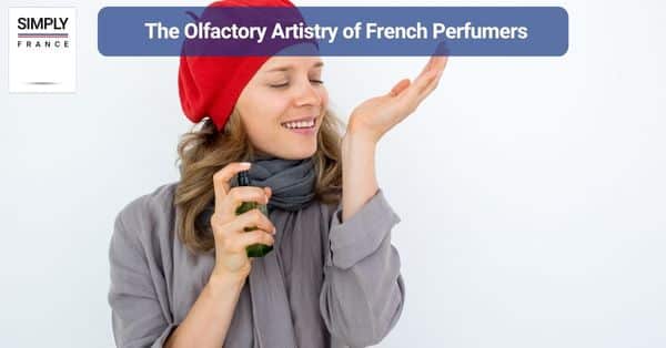 The Olfactory Artistry of French Perfumers