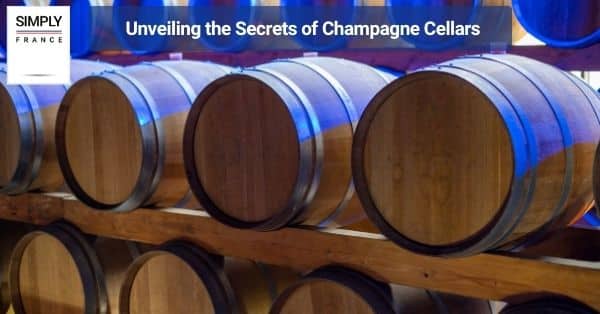 Unveiling the Secrets of Champagne Cellars