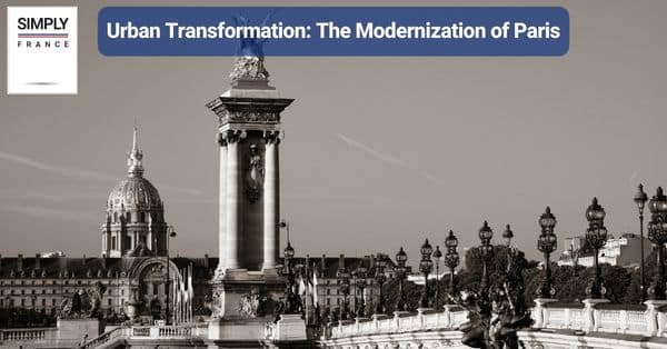 Urban Transformation: The Modernization of Paris