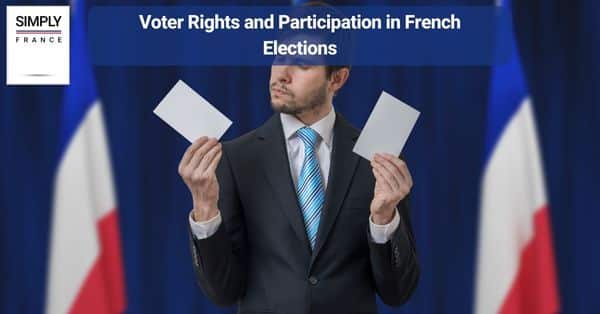 Voter Rights and Participation in French Elections