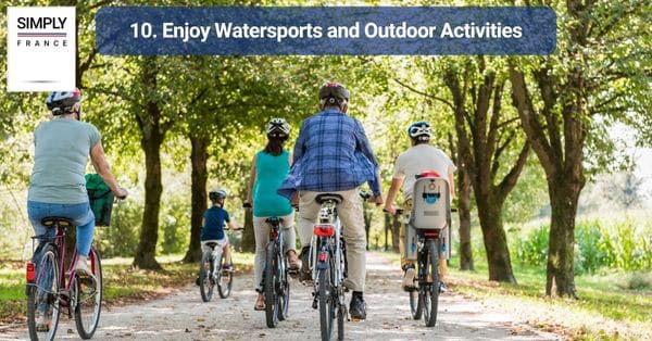 10. Enjoy Watersports and Outdoor Activities