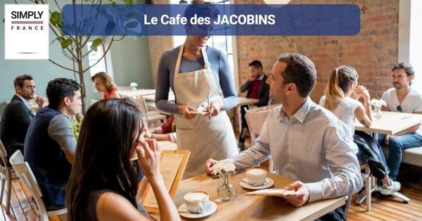 11. Le Cafe des JACOBINS