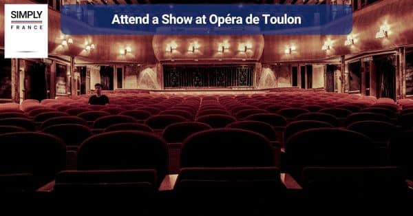 12. Attend a Show at Opéra de Toulon