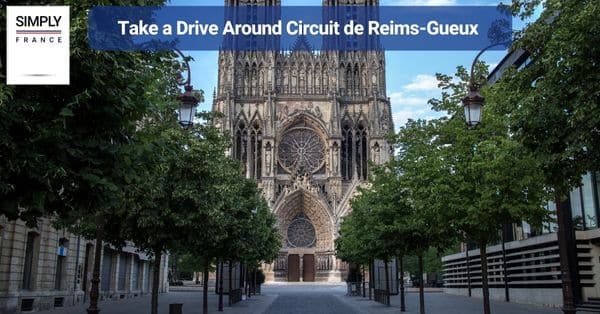 13. Take a Drive Around Circuit de Reims-Gueux