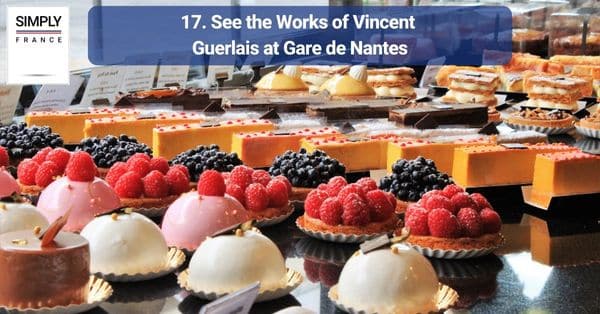 17. See the Works of Vincent Guerlais at Gare de Nantes
