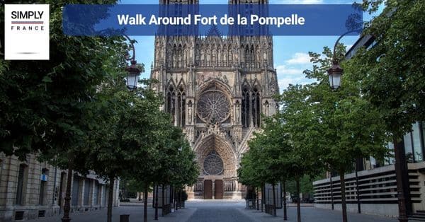 17. Walk Around Fort de la Pompelle