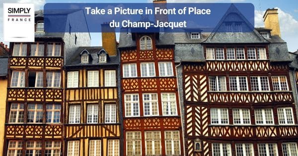 19. Take a Picture in Front of Place du Champ-Jacquet