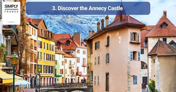 3. Discover the Annecy Castle