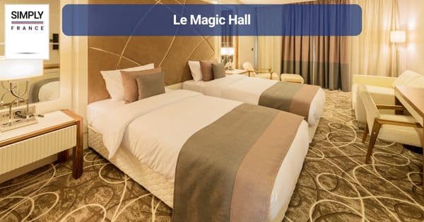 4. Le Magic Hall