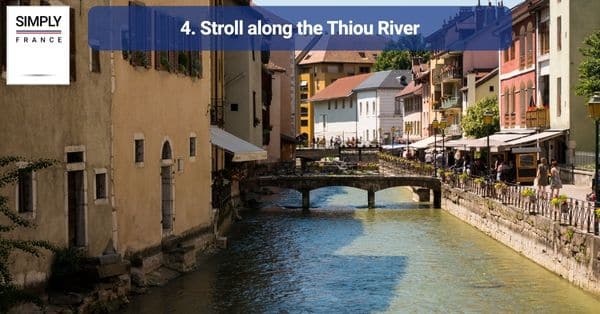 4. Stroll along the Thiou River