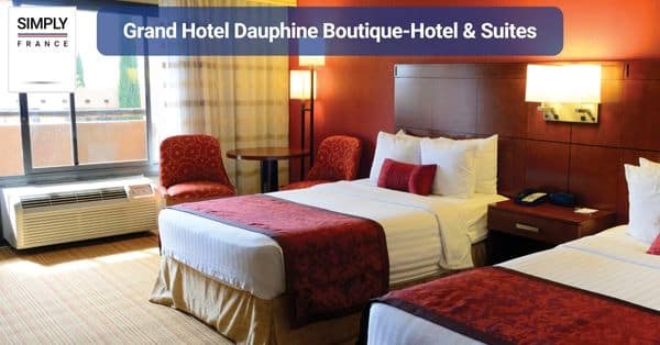 6. Grand Hotel Dauphine Boutique-Hotel & Suites