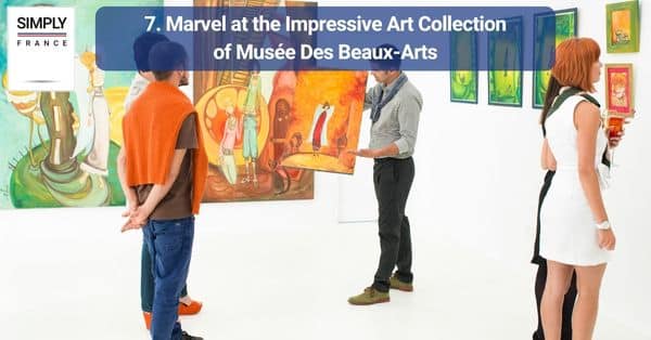 7. Marvel at the Impressive Art Collection of Musée Des Beaux-Arts