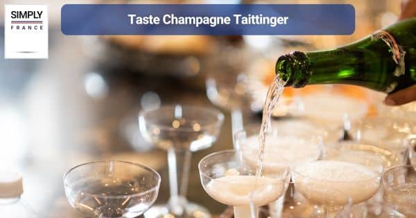 7. Taste Champagne Taittinger