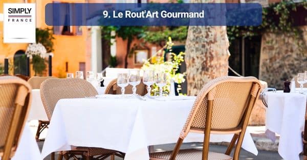 9. Le Rout'Art Gourmand