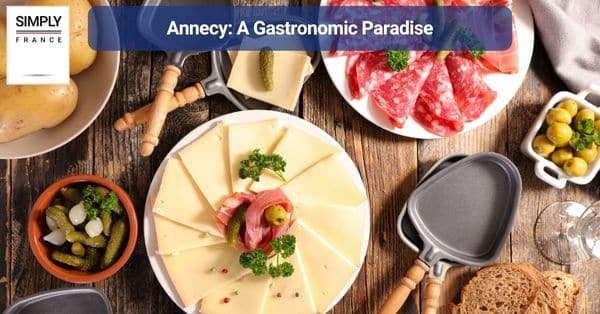 Annecy: A Gastronomic Paradise