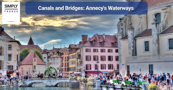 Canals and Bridges: Annecy's Waterways