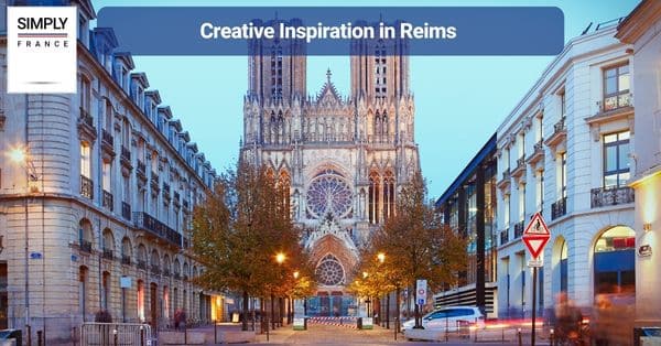 Creative Inspiration in Reims