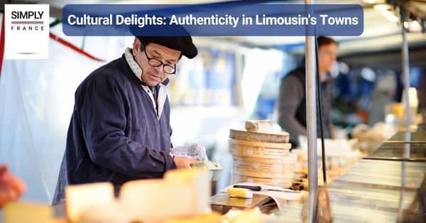 Cultural Delights: Authenticity in Limousin's Towns