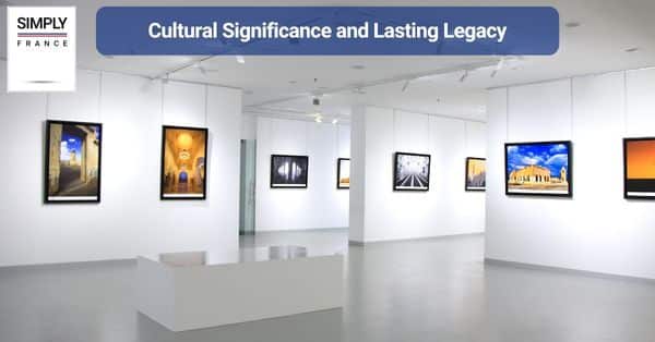 Cultural Significance and Lasting Legacy