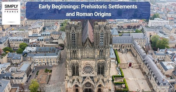 Early Beginnings: Prehistoric Settlements and Roman Origins
