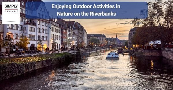 Enjoying Outdoor Activities in Nature on the Riverbanks