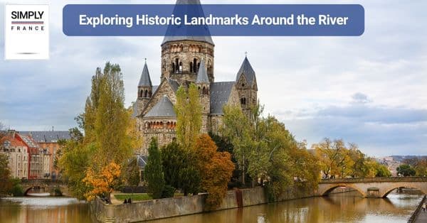 Exploring Historic Landmarks Around the River